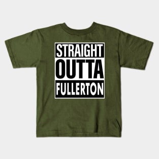 Fullerton Name Straight Outta Fullerton Kids T-Shirt